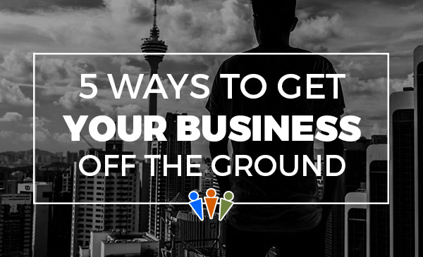 5 Ways To Get Your Business Off The Ground Datatech Business Centre